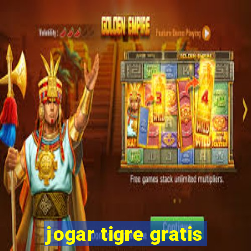 jogar tigre gratis